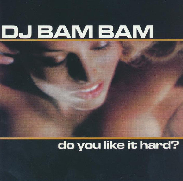 DJ Bam Bam - Do You Like It Hard?