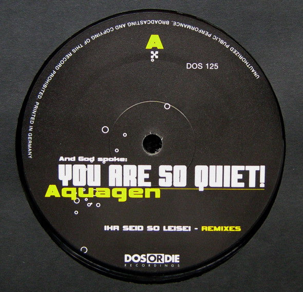 Aquagen - You Are So Quiet! (Ihr Seid So Leise! Remixes)