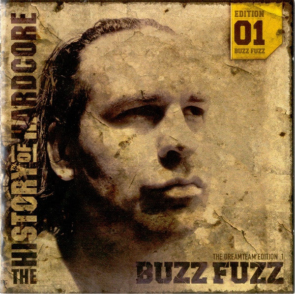 Buzz Fuzz - The History Of Hardcore - The Dreamteam Edition 01
