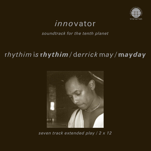 Rhythim Is Rhythim / Derrick May / Mayday - Innovator (Soundtrack For The Tenth Planet)
