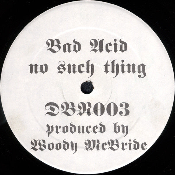 Woody McBride - Bad Acid - No Such Thing [2x12"]